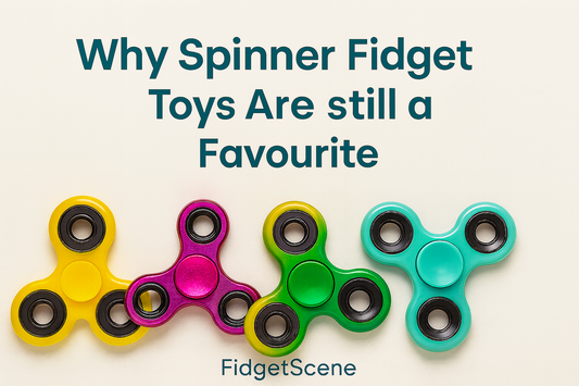 Why Spinner Fidget Toys Are Still a Favourite